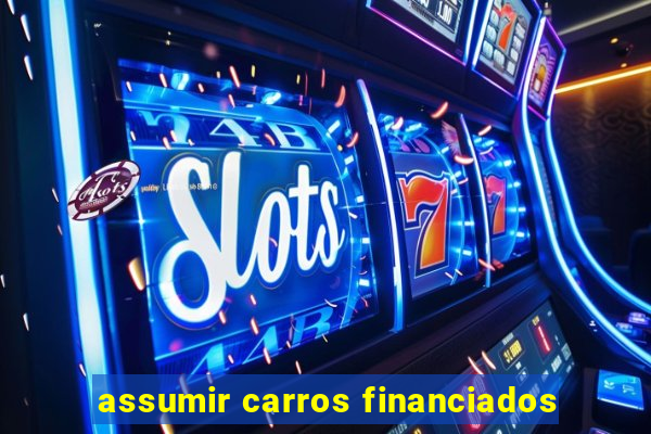 assumir carros financiados